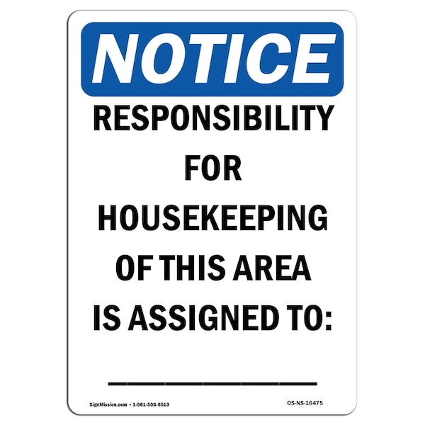 Safety Sign, OSHA Notice, 18" Height, NOTICE Responsibility For Housekeeping Assigned Sign, Portrait
